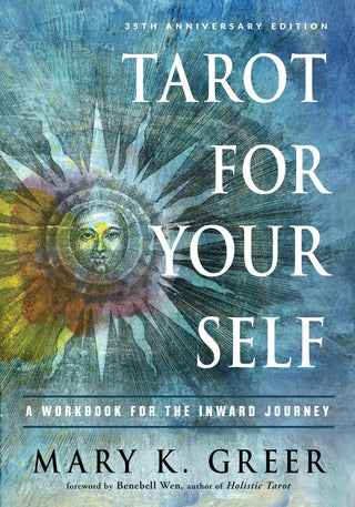 Tarot for Your Self: A Workbook for the Inward Journey by Mary K. Greer