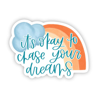 It's Okay To Chase Your Dreams Sticker