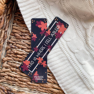 This Is Where I Fell Asleep Floral Bookmark | Glossy