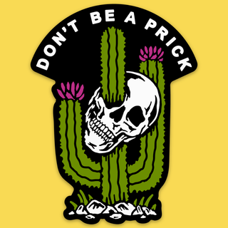 Don't Be A Prick Sticker